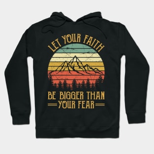 Vintage Christian Let Your Faith Be Bigger Than Your Fear Hoodie